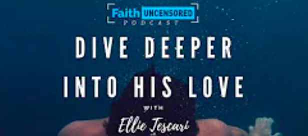 Dive deeper into His LOVE with Ellie Tescari